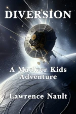 Book cover for DIVERSION A MacIver Kids Adventure by Lawrence Nault. The cover features a science fiction space scene with a satellite or space station in the center emitting beams of light against a dark starry background. The satellite has a circular design with various mechanical components visible. The title DIVERSION appears in large white letters at the top of the cover, with the subtitle and author name in similar white text below the image. The overall color scheme is predominantly blue and silver with dramatic lighting effects.