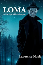 Book cover for LOMA A MacIver Kids Adventure by Lawrence Nault. The cover features a mysterious man in a black coat and fedora hat with piercing blue eyes against a dark teal night sky filled with stars. The background shows silhouettes of bare trees in a foggy forest with a faint blue glow. The overall atmosphere is eerie and mysterious with the title LOMA prominently displayed in large white letters at the top and the author name at the bottom of the cover.